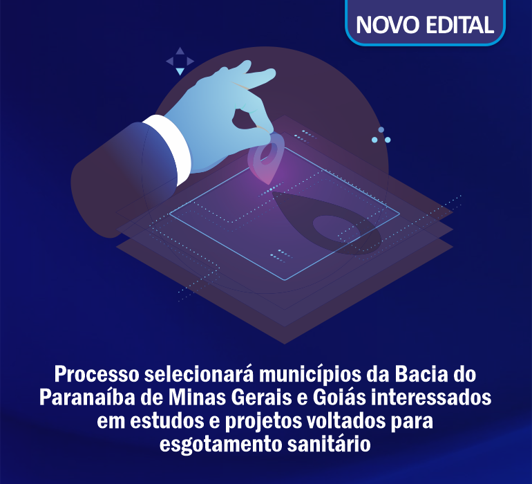 Processo selecionará municípios da Bacia do Paranaíba de Minas Gerais e Goiás interessados em estudos e projetos voltados para esgotamento sanitário