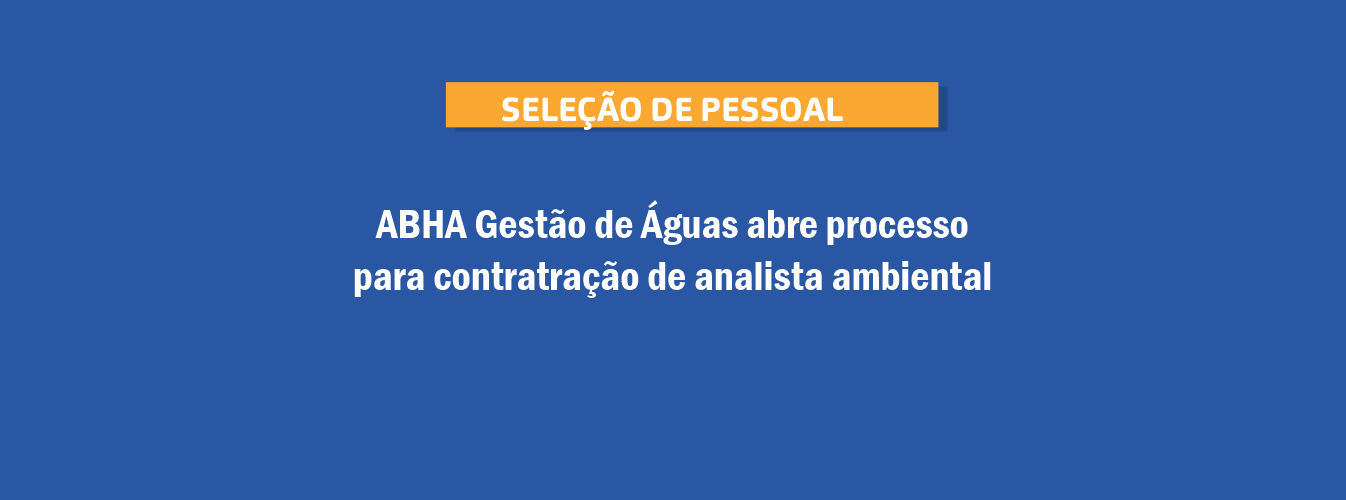 Comitê do Rio Paranaíba divulga processo seletivo para contratação de analistas ambientais